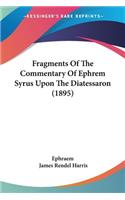 Fragments Of The Commentary Of Ephrem Syrus Upon The Diatessaron (1895)