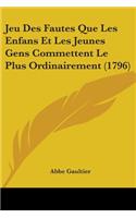Jeu Des Fautes Que Les Enfans Et Les Jeunes Gens Commettent Le Plus Ordinairement (1796)