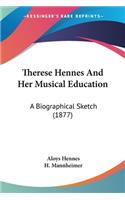 Therese Hennes And Her Musical Education