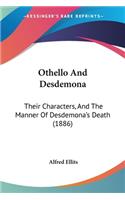 Othello And Desdemona: Their Characters, And The Manner Of Desdemona's Death (1886)(English)