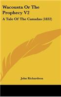 Wacousta or the Prophecy V2: A Tale of the Canadas (1832)