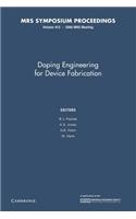 Doping Engineering for Device Fabrication: Volume 912