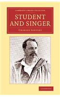 Student and Singer: The Reminiscences of Charles Santley