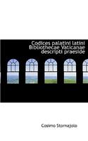 Codices Palatini Latini Bibliothecae Vaticanae Descripti Praeside