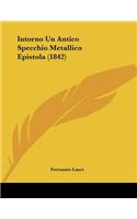 Intorno Un Antico Specchio Metallico Epistola (1842)