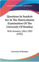 Questions In Sanskrit Set At The Matriculation Examination Of The University Of Bombay