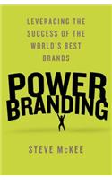 Power Branding: Leveraging the Success of the World's Best Brands(English)