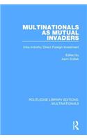 Multinationals as Mutual Invaders: Intra-Industry Direct Foreign Investment