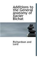 Additions to the General Anatomy of Xavier Bichat