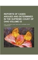 Reports of Cases Argued and Determined in the Supreme Court of Ohio Volume 53