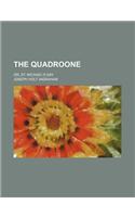 The Quadroone (Volume 2); Or, St. Michael's Day