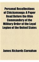 Personal Recollections of Chickamauga; A Paper Read Before the Ohio Commandery of the Military Order of the Loyal Legion of the United States