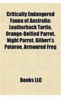 Critically Endangered Fauna of Australia: Leatherback Turtle, Orange-Bellied Parrot, Night Parrot, Gilbert's Potoroo, Armoured Frog