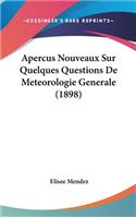 Apercus Nouveaux Sur Quelques Questions de Meteorologie Generale (1898)