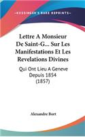 Lettre a Monsieur de Saint-G... Sur Les Manifestations Et Les Revelations Divines