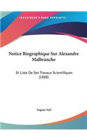 Notice Biographique Sur Alexandre Malbranche