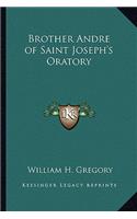 Brother Andre of Saint Joseph's Oratory