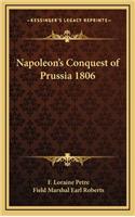 Napoleon's Conquest of Prussia 1806