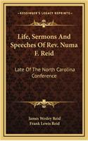 Life, Sermons and Speeches of REV. Numa F. Reid