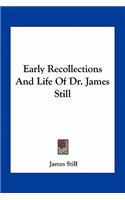 Early Recollections and Life of Dr. James Still