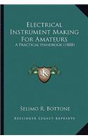 Electrical Instrument Making for Amateurs