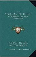 You Can Be Thin!