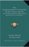 Commonsense Psychiatry Of Dr. Adolf Meyer