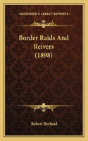 Border Raids And Reivers (1898)