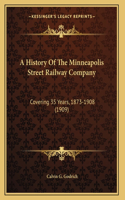 A History Of The Minneapolis Street Railway Company