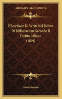 L'Eccezione Di Verita Nel Delitto Di Diffamazione Secondo Il Diritto Italiano (1899)