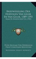 Briefwisseling Der Hertogen Van Gelre En Van Gulik, 1389-1393