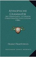 Athiopische Grammatik: Mit Paradigmen, Litteratur Chrestomathie Und Glossar (1886)