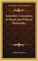 Aristotle's Conception of Moral and Political Philosophy