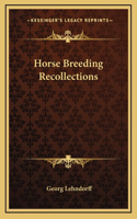 Horse Breeding Recollections