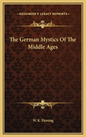 The German Mystics Of The Middle Ages