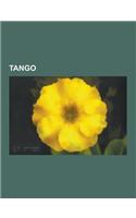Tango: Argentine Tango, Figures of Argentine Tango, Tango Music, Lunfardo, Serdtse, Nuevo Tango, History of Tango, Tangovia B