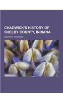Chadwick's History of Shelby County, Indiana: (English)