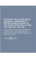 Voyage of the U.S. Exploring Squadron, Commanded by Captain Charles Wilkes, of the United States Navy, in 1838, 1839, 1840, 1841, and 1842; Together W: (English)