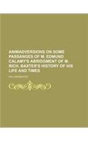 Animadversions on Some Passanges of M. Edmund Calamy's Abridgment of M. Rich. Baxter's History of His Life and Times
