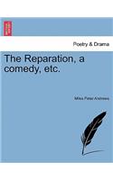 Reparation, a Comedy, Etc.
