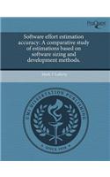 Software Effort Estimation Accuracy: A Comparative Study of Estimations Based on Software Sizing and Development Methods: (English)