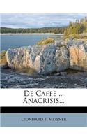 de Caffe ... Anacrisis...
