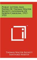 Public Letters and Papers of Thomas Walter Bickett, Governor of North Carolina, 1917-1921