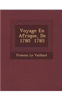 Voyage En Afrique, de 1780 1785