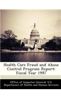 Health Care Fraud and Abuse Control Program Report: Fiscal Year 1997(English)