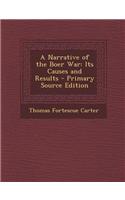 A Narrative of the Boer War: Its Causes and Results - Primary Source Edition