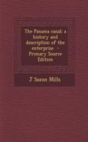 The Panama Canal; A History and Description of the Enterprise