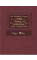 Der Deutschenspiegel in Seinem Sprachlichstilistischen Verhaltnis Zum Sachsenspiegel Und Zum Schwabenspiegel - Primary Source Edition