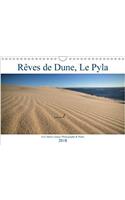 Reves De Dune, Le Pyla 2018: La Dune Du Pyla, Cette Magicienne(Calvendo Art)