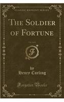 The Soldier of Fortune, Vol. 2 of 3 (Classic Reprint)